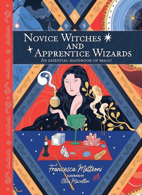 Cover: 9781912634552 | Novice Witches And Apprentice Wizards | An Essential Handbook of Magic