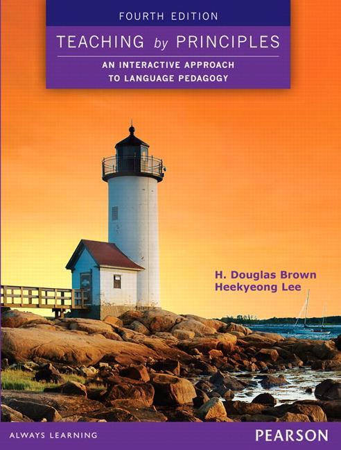 Cover: 9780133925852 | Teaching by Principles: An Interactive Approach to Language Pedagogy