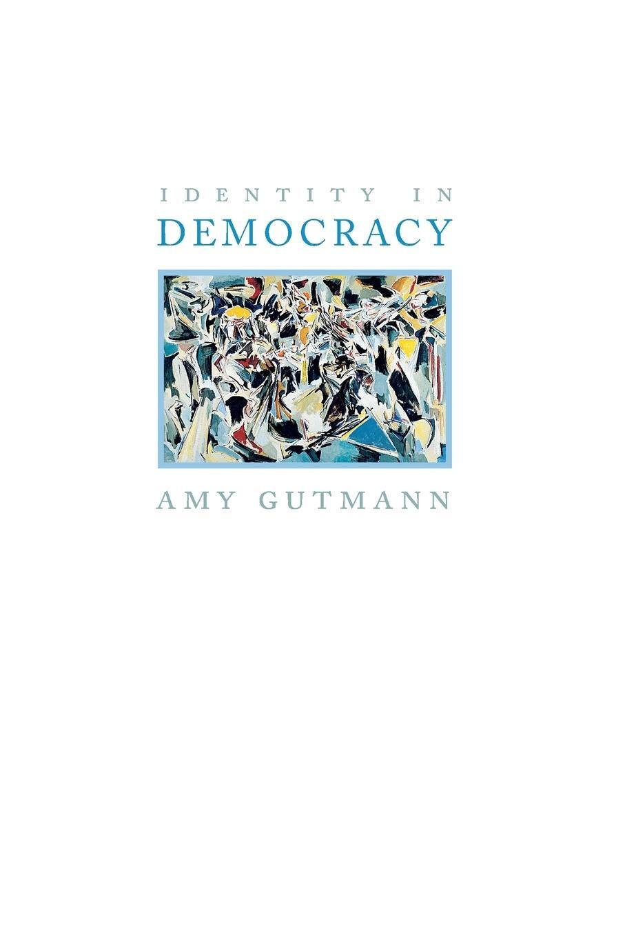 Cover: 9780691120409 | Identity in Democracy | Amy Gutmann | Taschenbuch | Paperback | 2004