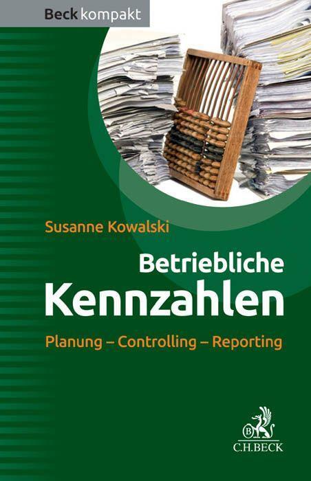 Cover: 9783406668227 | Betriebliche Kennzahlen | Planung - Controlling - Reporting | Kowalski
