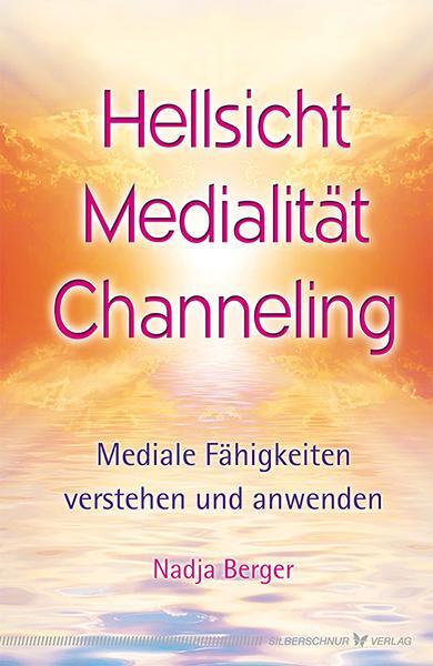 Cover: 9783898454346 | Hellsicht, Medialität, Channeling | Nadja Berger | Buch | Deutsch