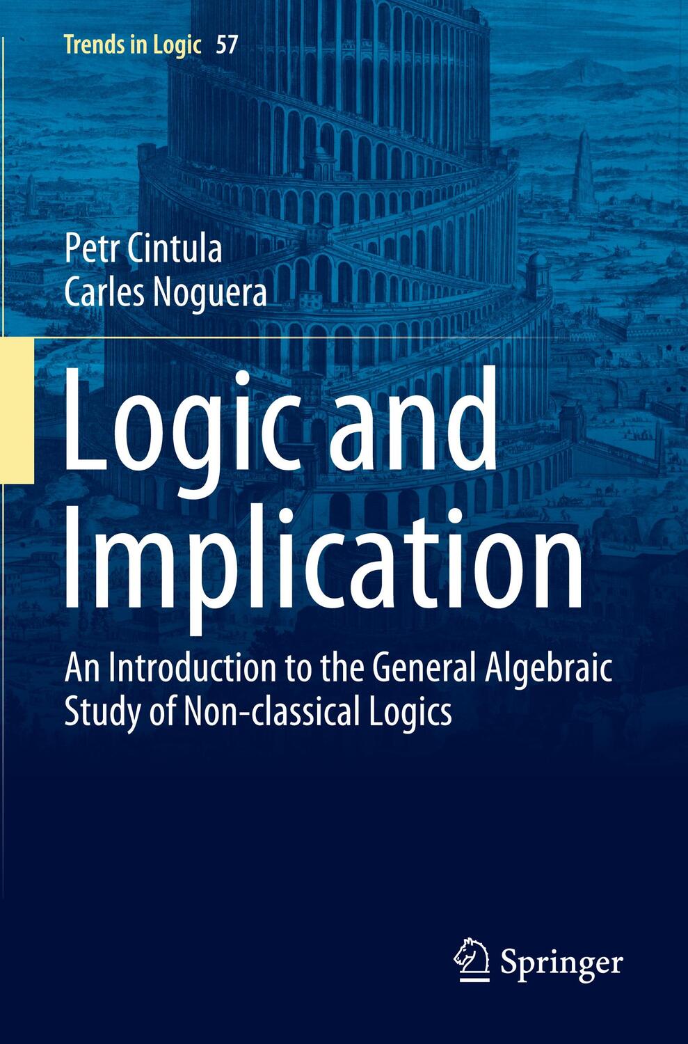 Cover: 9783030856779 | Logic and Implication | Carles Noguera (u. a.) | Taschenbuch | xxii
