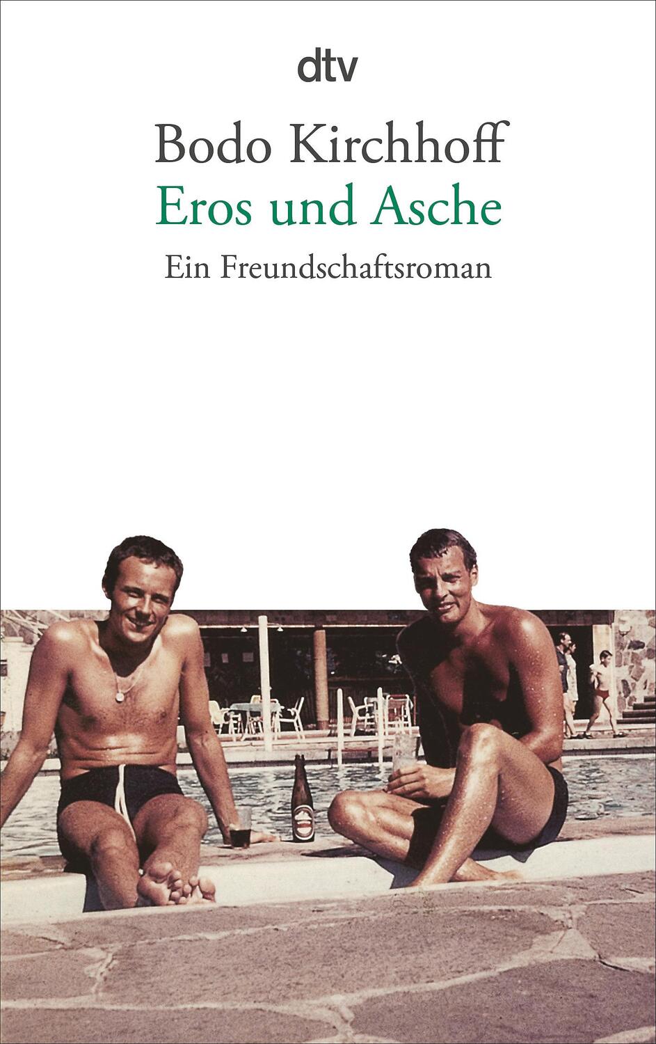 Cover: 9783423141291 | Eros und Asche | Ein Freundschaftsroman | Bodo Kirchhoff | Taschenbuch