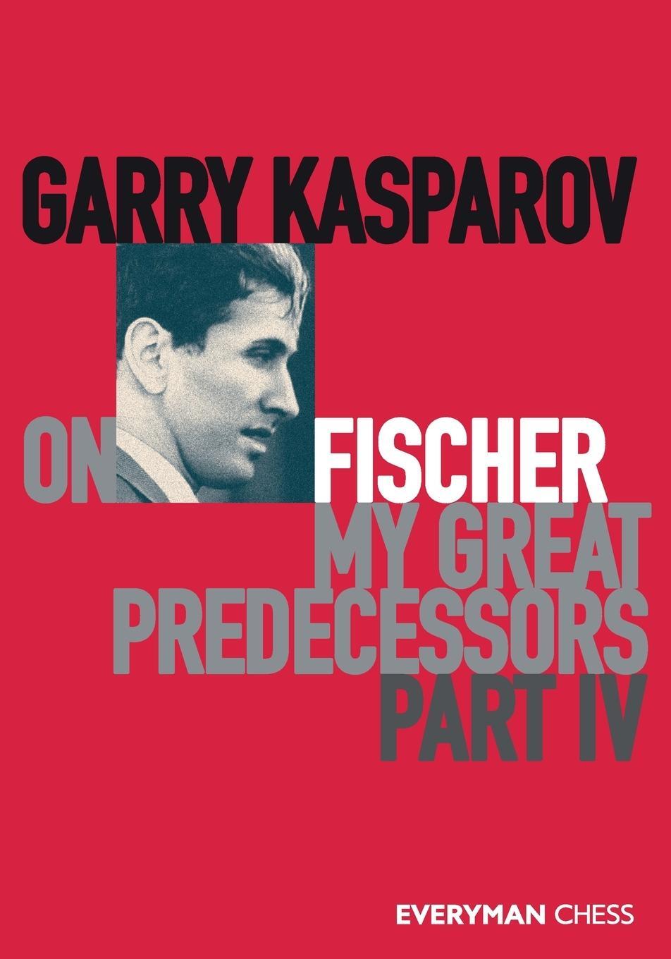 Cover: 9781781945186 | Garry Kasparov on My Great Predecessors, Part Four | Garry Kasparov