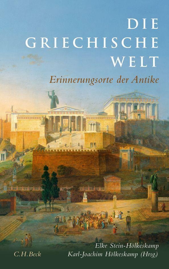 Cover: 9783406743139 | Die griechische Welt | Erinnerungsorte der Antike | Taschenbuch | 2019
