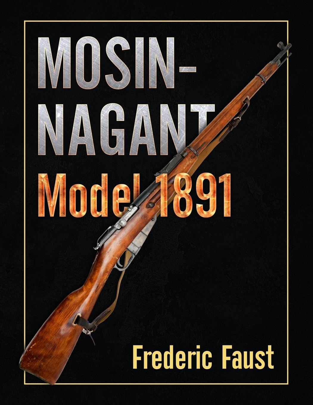 Cover: 9780934523493 | Mosin-Nagant M1891 | Frederic Faust | Taschenbuch | Paperback | 2022