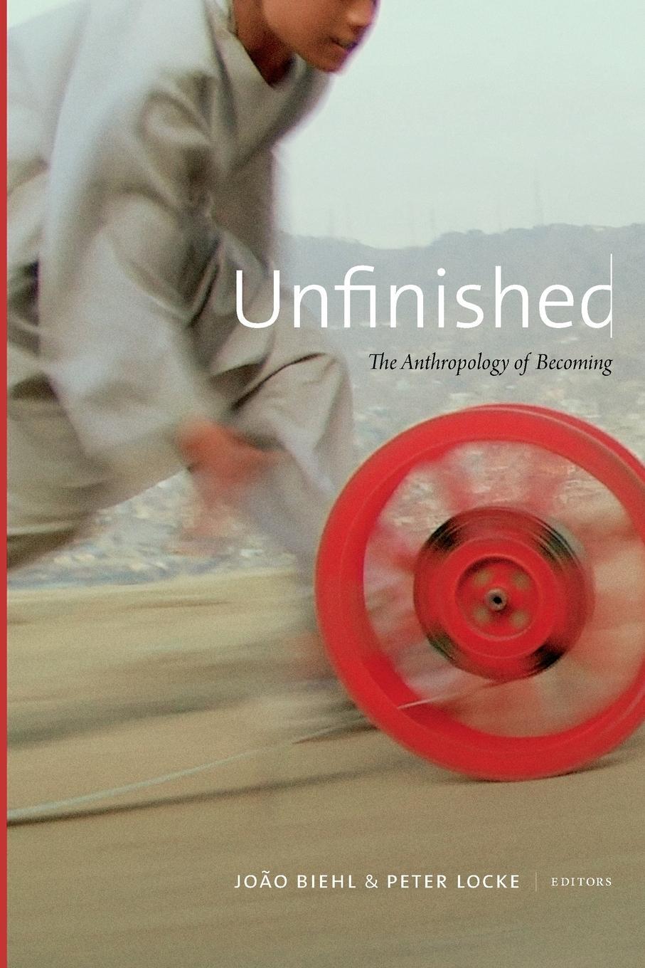 Cover: 9780822369455 | Unfinished | The Anthropology of Becoming | João Biehl | Taschenbuch