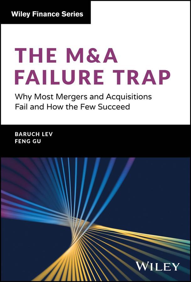 Cover: 9781394204762 | The M&amp;A Failure Trap | Baruch Lev (u. a.) | Buch | Englisch | 2024