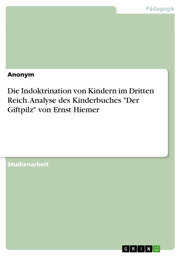 Cover: 9783668452909 | Die Indoktrination von Kindern im Dritten Reich. Analyse des...