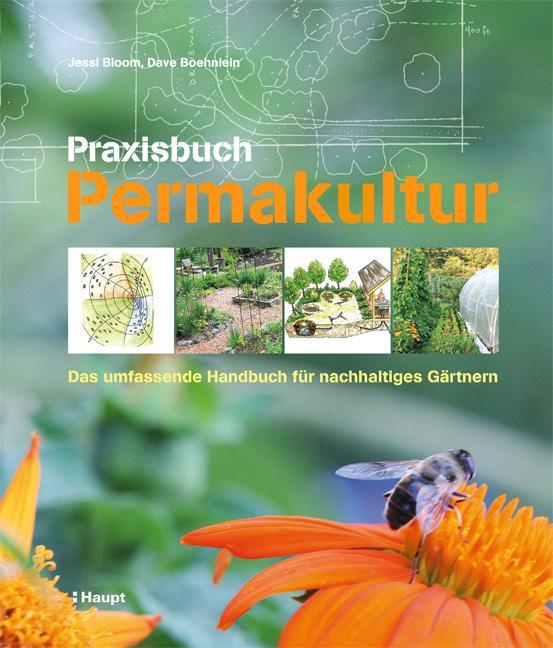 Cover: 9783258081007 | Praxisbuch Permakultur | Jessi Bloom (u. a.) | Buch | Deutsch | 2019