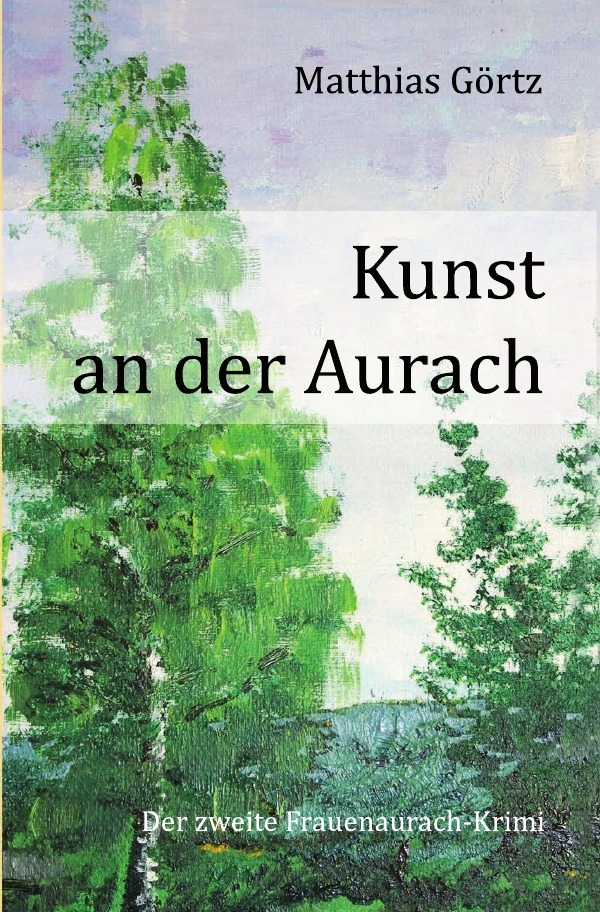 Cover: 9783750241831 | Frauenaurach-Krimis / Kunst an der Aurach | Matthias Görtz | Buch