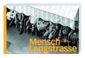 Cover: 9783906419794 | Mensch Langstrasse | Porträts aus dem Zürcher Langstrassenquartier