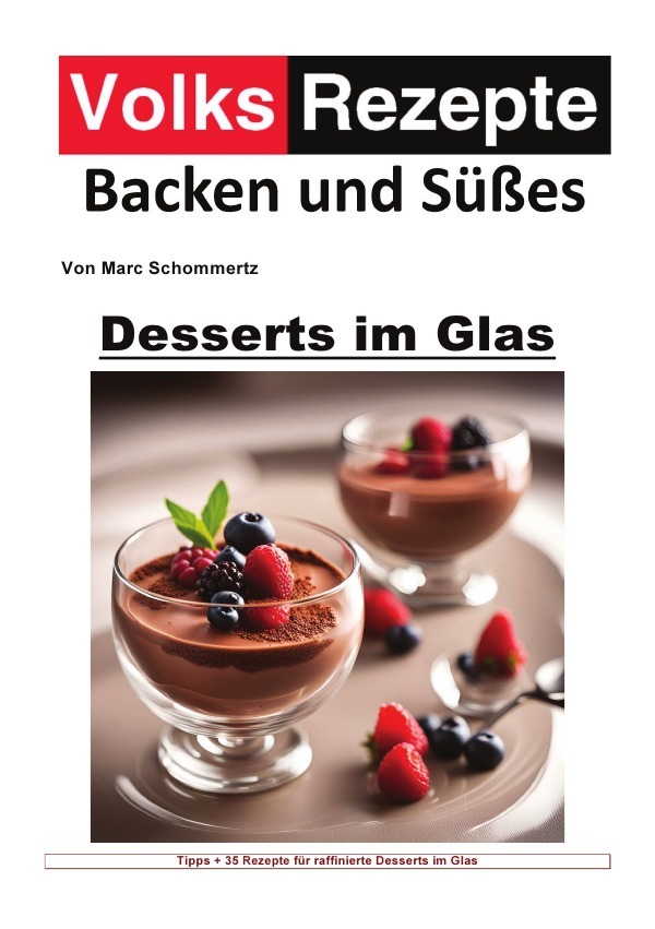 Cover: 9783759851093 | Volksrezepte Backen und Süßes - Desserts im Glas | Marc Schommertz