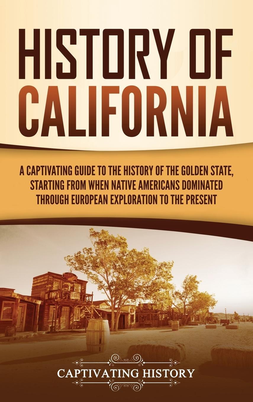 Cover: 9781637162842 | History of California | Captivating History | Buch | Englisch | 2021