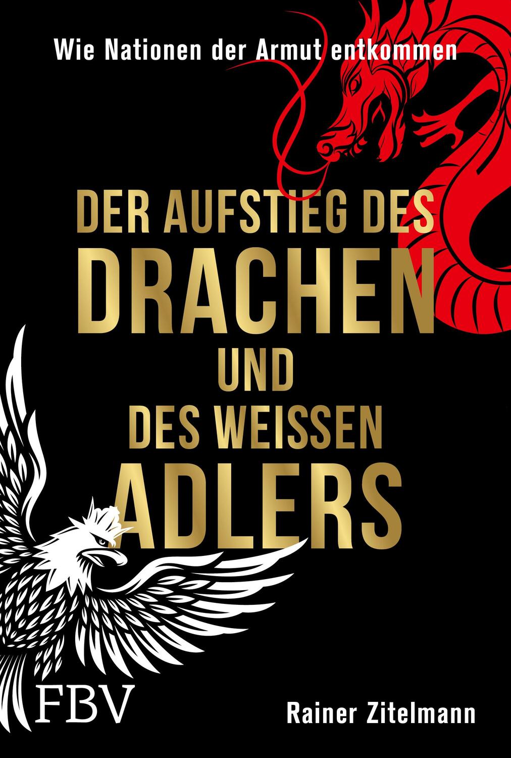 Cover: 9783959727105 | Der Aufstieg des Drachen und des weißen Adlers | Rainer Zitelmann