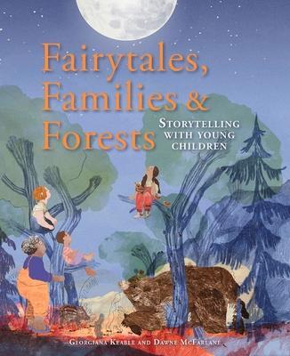 Cover: 9781912480388 | Fairytales Families and Forests | Storytelling with young children