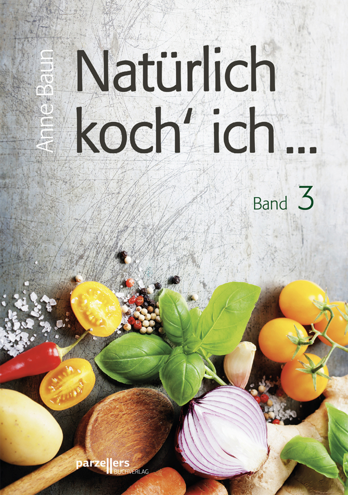 Cover: 9783790005547 | Natürlich koch´ ich .... .3 | Anne Baun | Taschenbuch | 156 S. | 2020