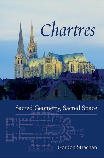 Cover: 9780863153914 | Chartres: Sacred Geometry, Sacred Space | Gordon Strachan | Buch