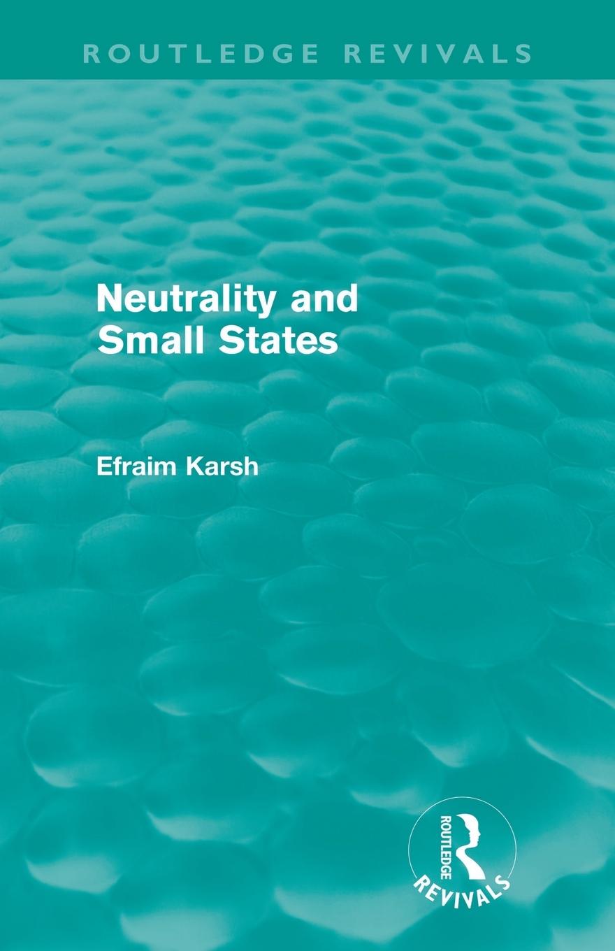 Cover: 9780415612012 | Neutrality and Small States (Routledge Revivals) | Efraim Karsh | Buch