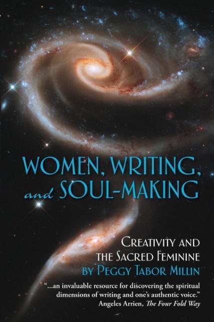 Cover: 9780982371107 | Women, Writing, and Soul-Making | Creativity and the Sacred Feminine