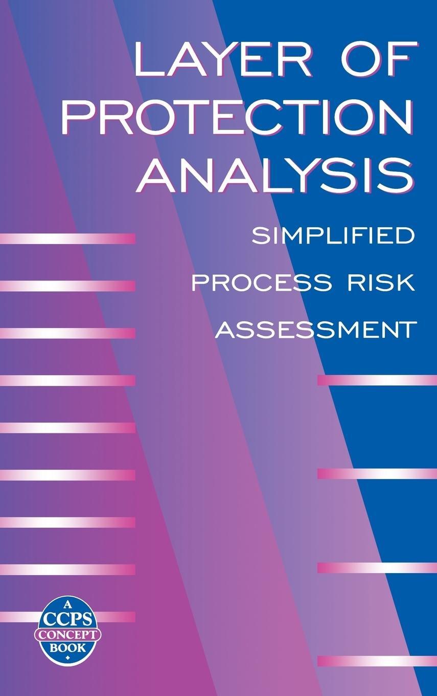 Cover: 9780816908110 | Layer of Protection Analysis | Simplified Process Risk Assessment