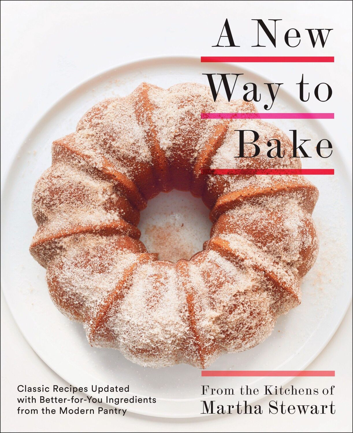 Cover: 9780307954718 | A New Way to Bake: Classic Recipes Updated with Better-For-You...