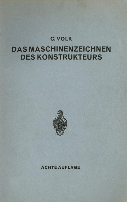 Cover: 9783642891397 | Das Maschinenzeichnen des Konstrukteurs | Carl Volk | Taschenbuch | IV