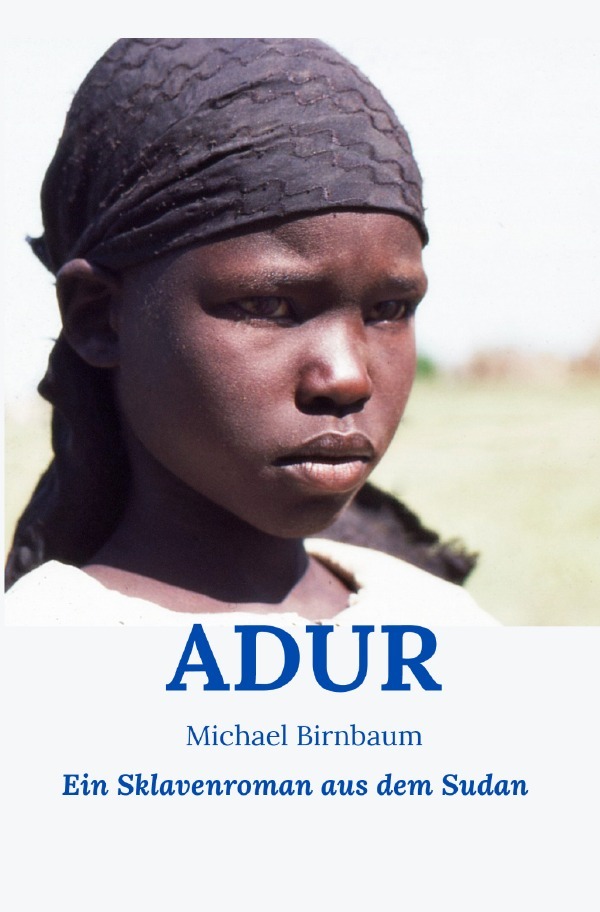 Cover: 9783759864239 | ADUR | Ein Sklavenroman aus dem Sudan. DE | Michael Birnbaum | Buch