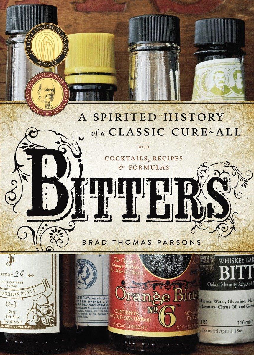 Cover: 9781580083591 | Bitters: A Spirited History of a Classic Cure-All, with Cocktails,...
