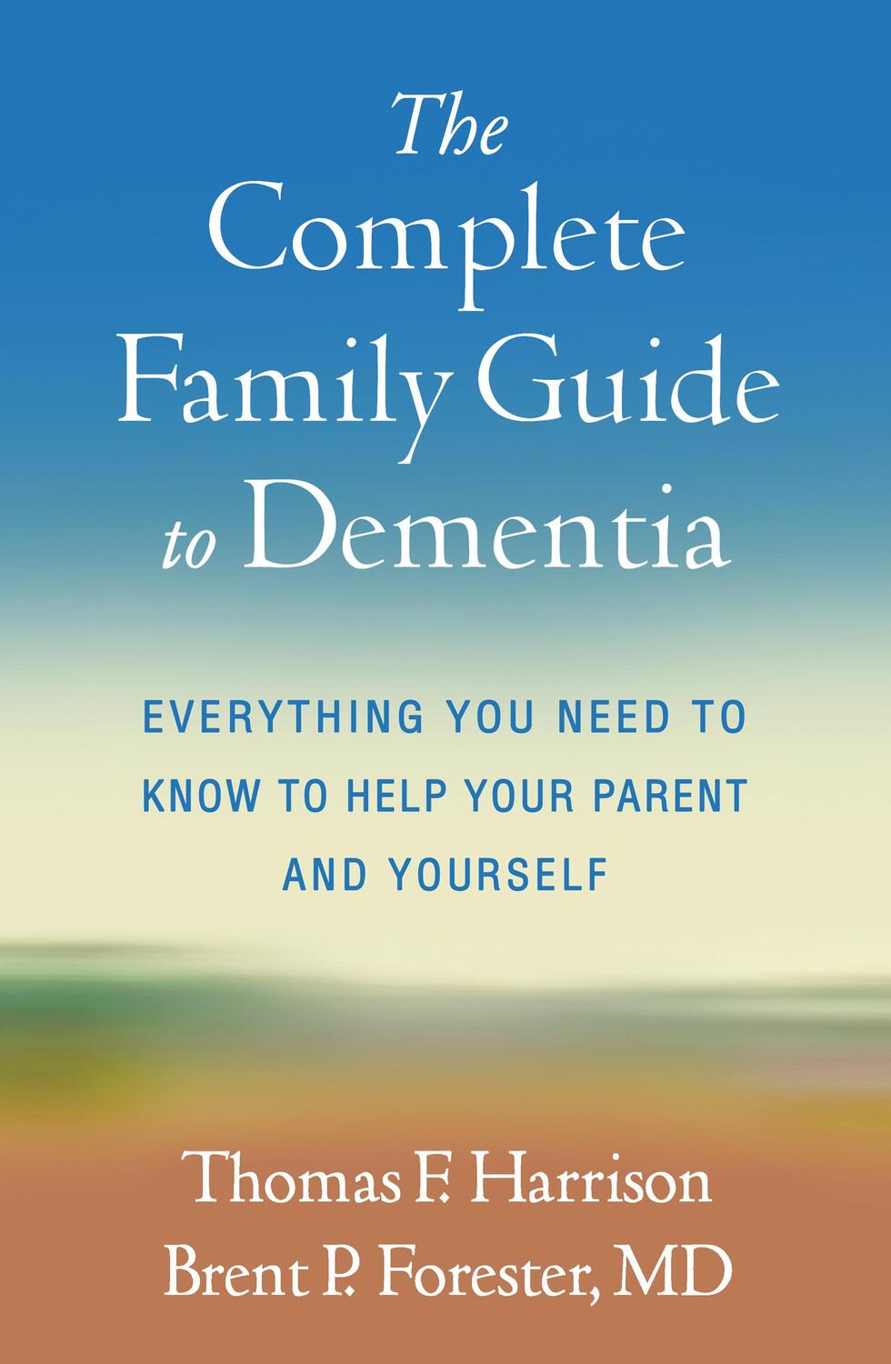Cover: 9781462549429 | The Complete Family Guide to Dementia | Thomas F. Harrison (u. a.)