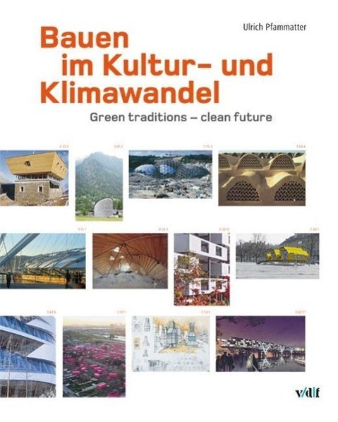 Cover: 9783728133953 | Bauen im Kultur- und Klimawandel | Green traditions - clean future