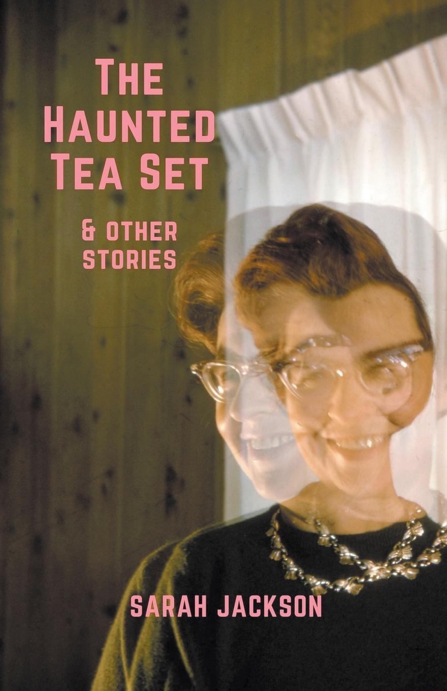 Cover: 9798223182979 | The Haunted Tea Set &amp; Other Stories | Sarah Jackson | Taschenbuch