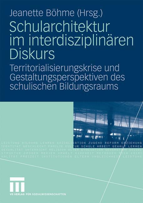 Cover: 9783531161174 | Schularchitektur im interdisziplinären Diskurs | Jeanette Böhme | Buch