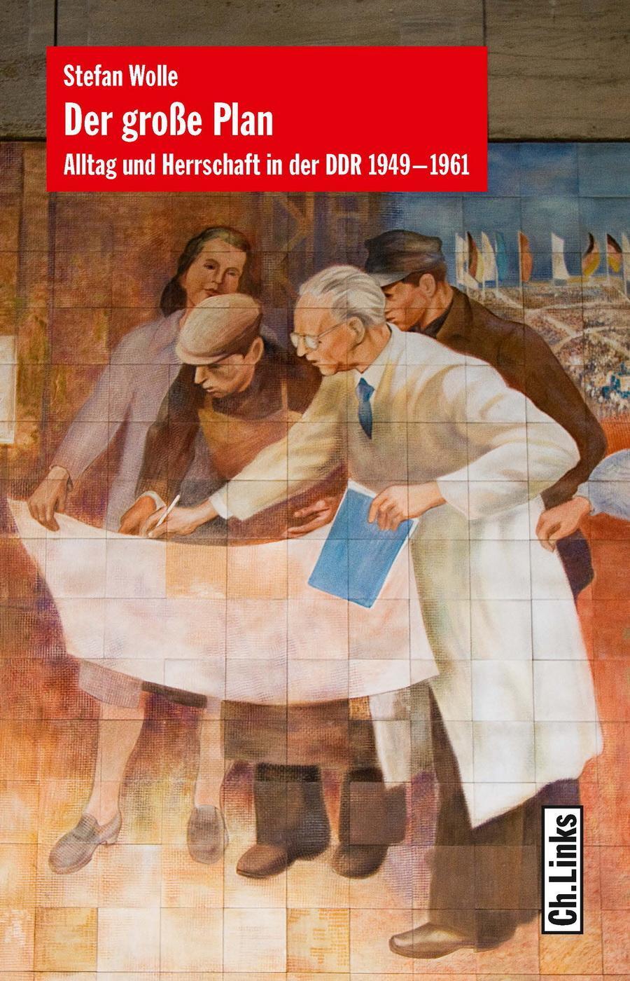 Cover: 9783861537380 | Der große Plan | Alltag und Herrschaft in der DDR 1949-1961 | Wolle