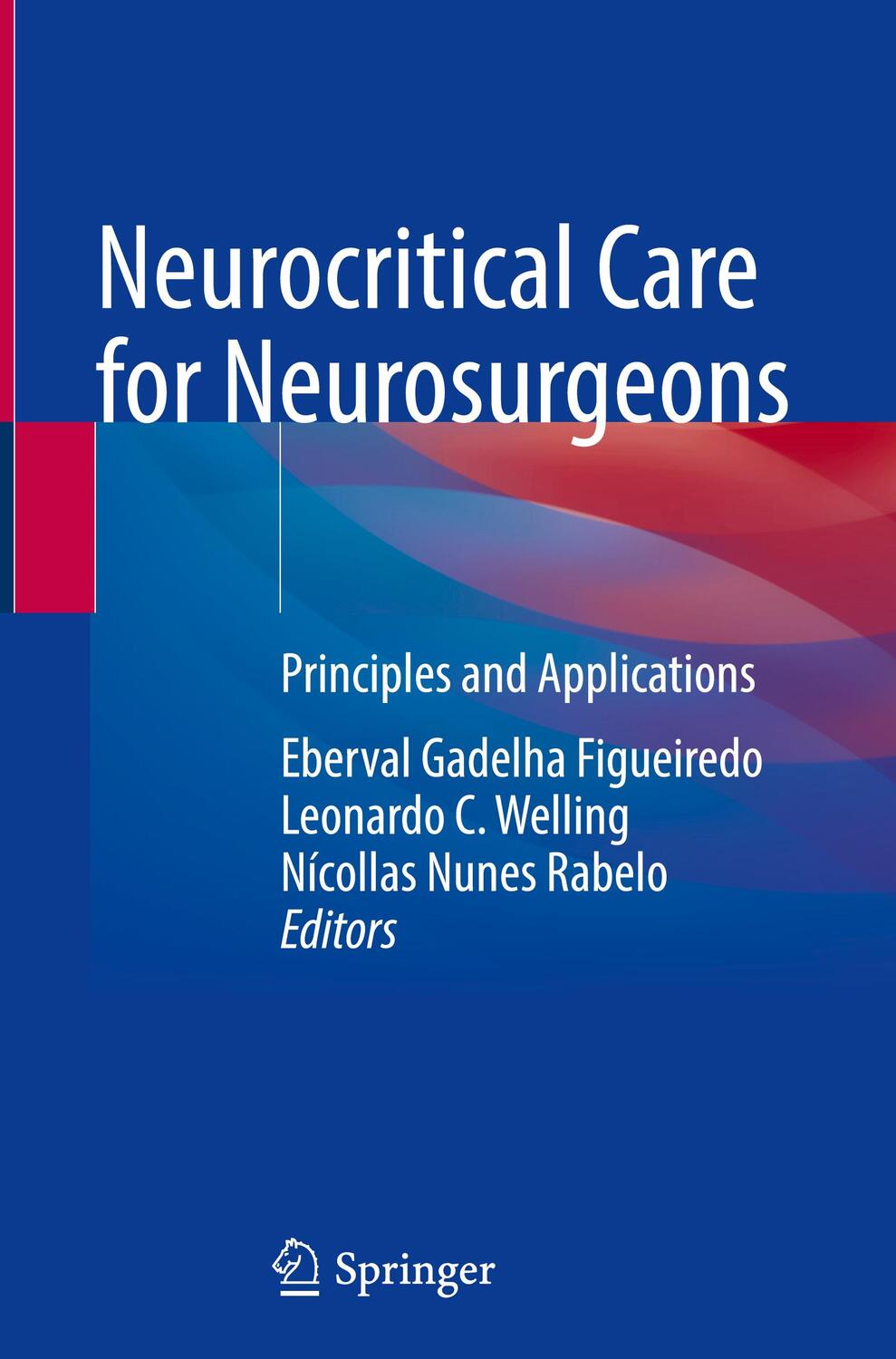 Cover: 9783030665715 | Neurocritical Care for Neurosurgeons | Principles and Applications