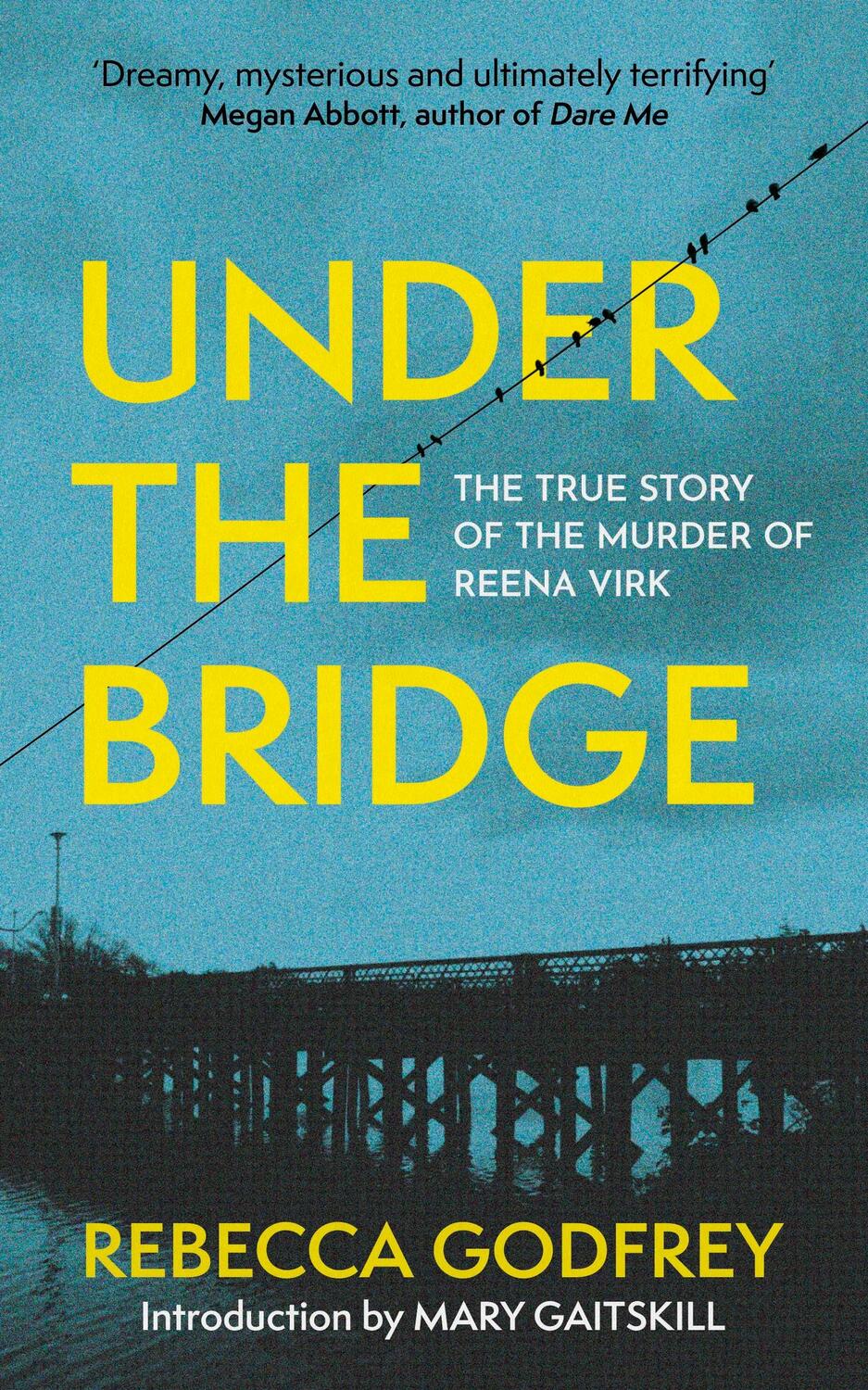 Cover: 9781399811002 | Under the Bridge | The True Story of the Murder of Reena Virk | Buch