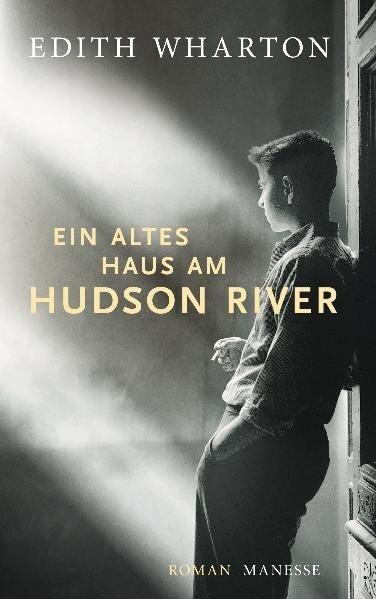 Cover: 9783717522300 | Ein altes Haus am Hudson River | Roman. Nachw. v. Rüdiger Görner
