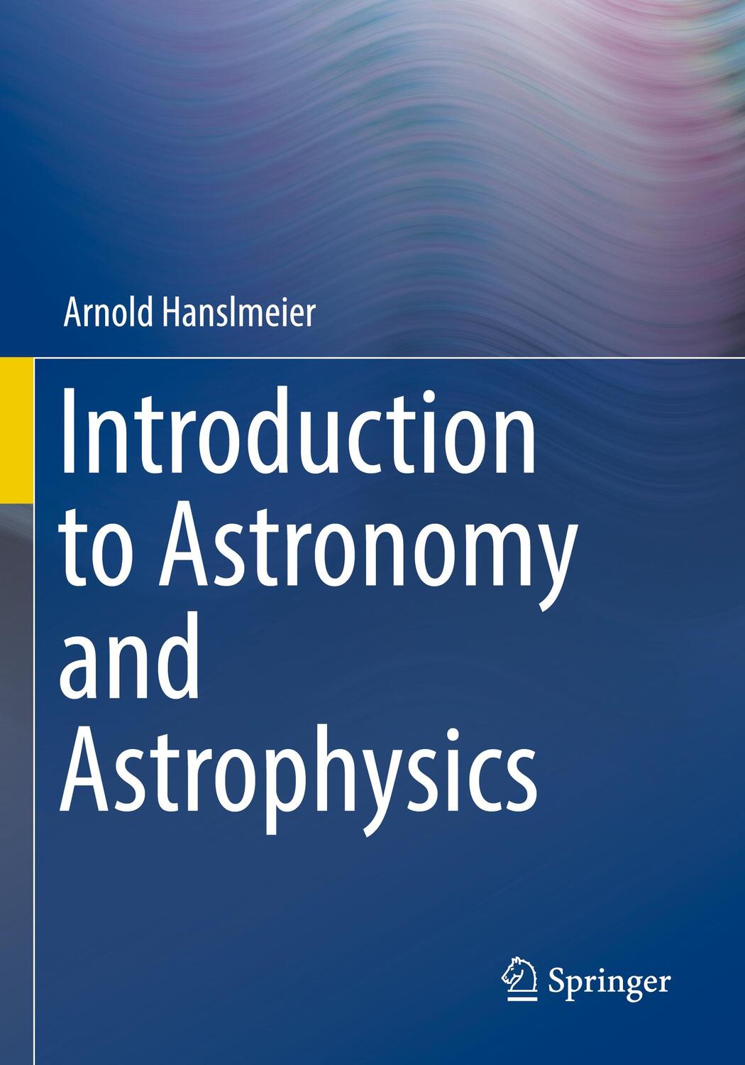 Cover: 9783662646397 | Introduction to Astronomy and Astrophysics | Arnold Hanslmeier | Buch