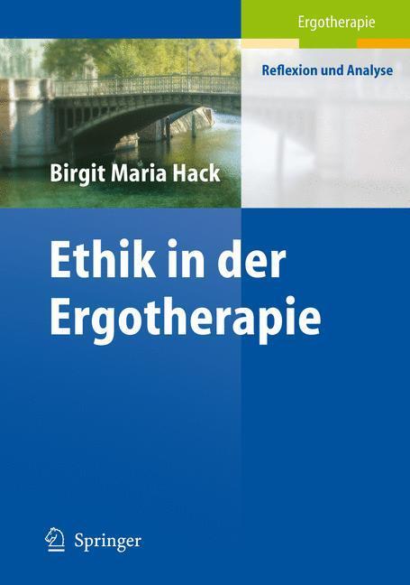 Cover: 9783540676997 | Ethik in der Ergotherapie | Birgit M. Hack | Taschenbuch