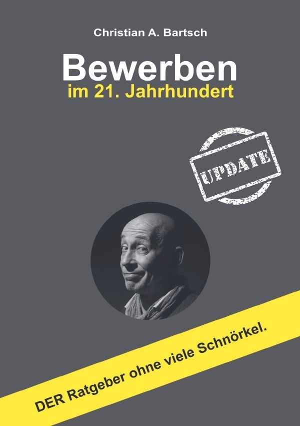 Cover: 9783748568025 | Bewerben im 21. Jahrhundert - UPDATE | Christian A. Bartsch | Buch