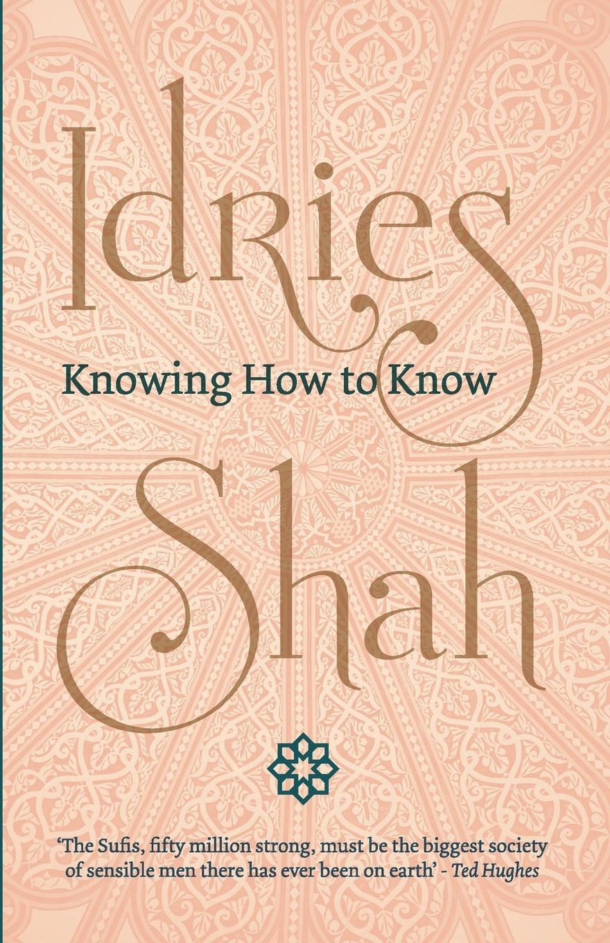Cover: 9781784791803 | Knowing How to Know | Idries Shah | Taschenbuch | Paperback | Englisch