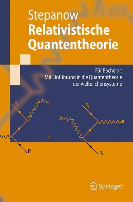 Cover: 9783642120497 | Relativistische Quantentheorie | Semjon Stepanow | Taschenbuch | XVI