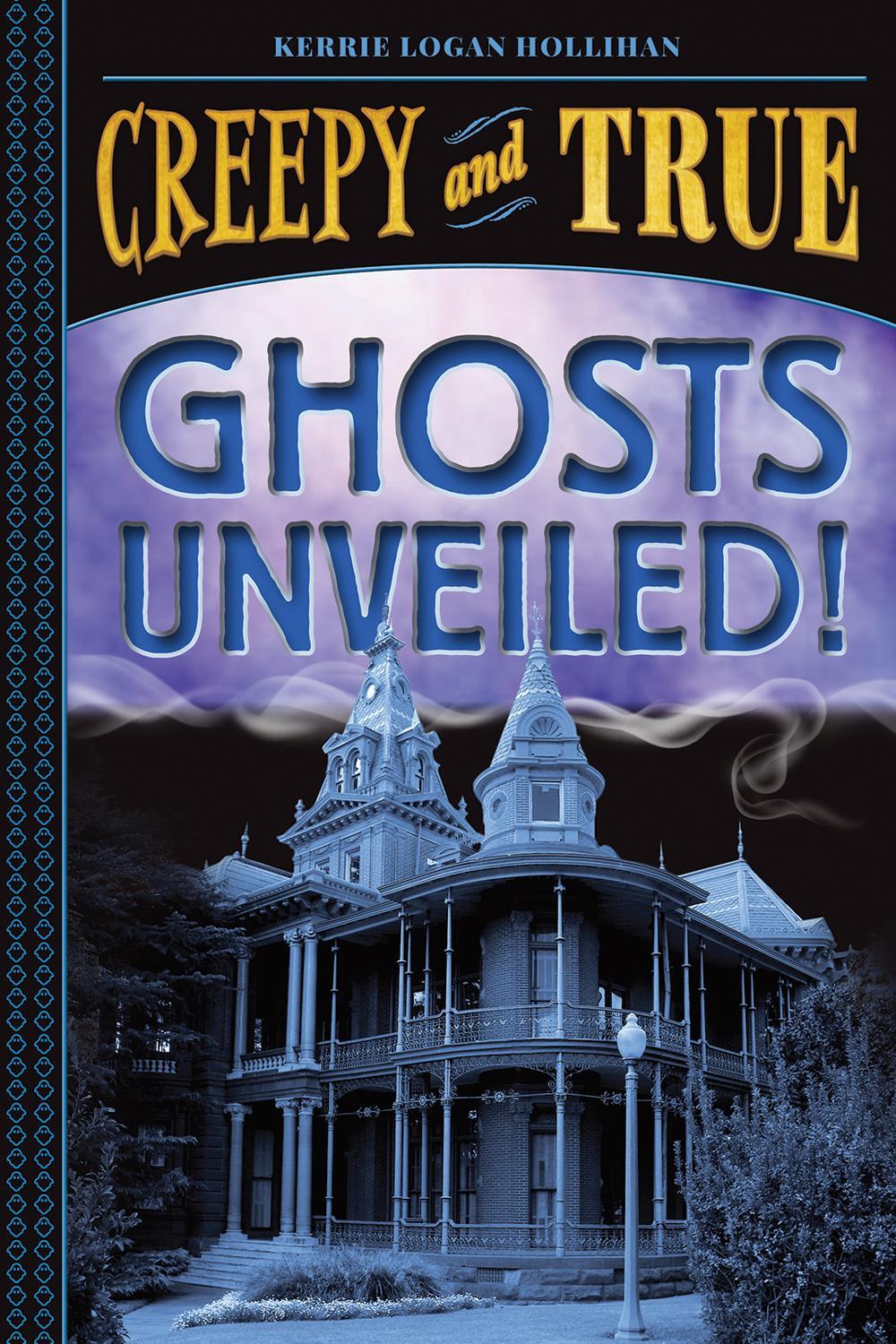 Cover: 9781419746796 | Ghosts Unveiled! (Creepy and True #2) | Kerrie Logan Hollihan | Buch