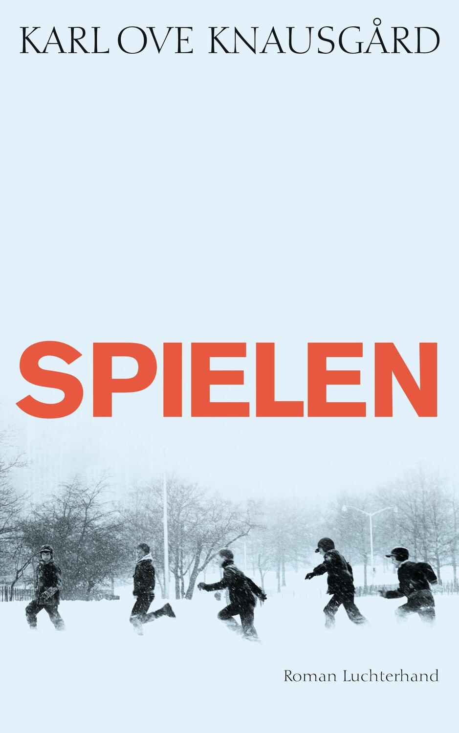 Cover: 9783630874128 | Spielen | Karl Ove Knausgård | Buch | Deutsch | 2013 | Luchterhand