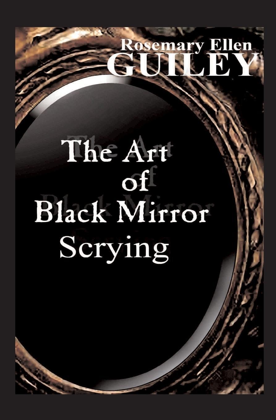 Cover: 9780986077807 | The Art of Black Mirror Scrying | Rosemary Ellen Guiley | Taschenbuch