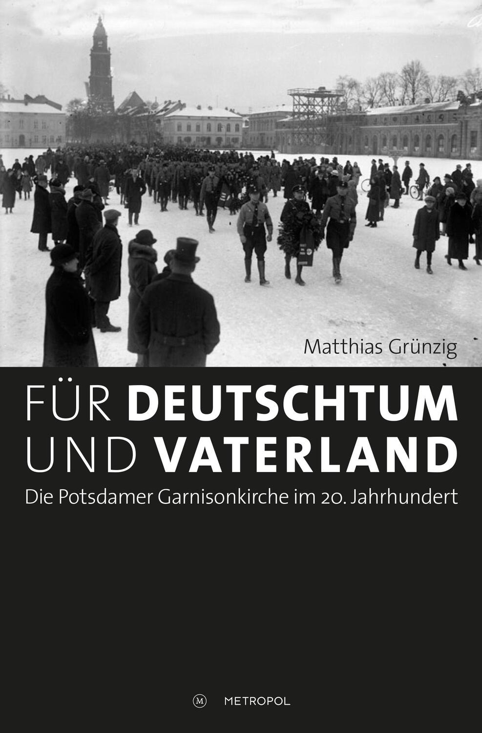 Cover: 9783863312961 | Für Deutschtum und Vaterland | Matthias Grünzig | Taschenbuch | 2017