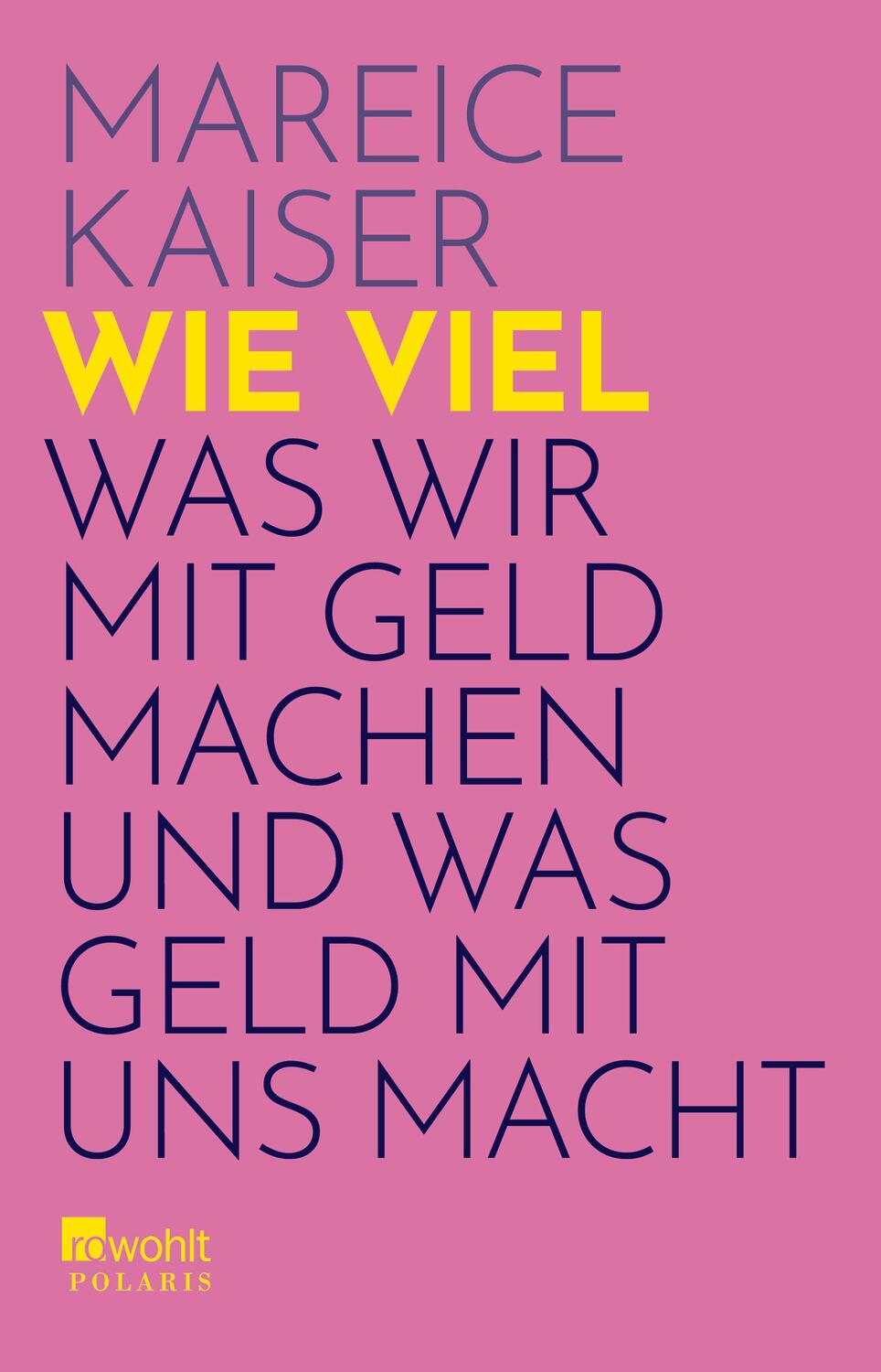 Cover: 9783499010279 | Wie viel | Was wir mit Geld machen und was Geld mit uns macht | Kaiser