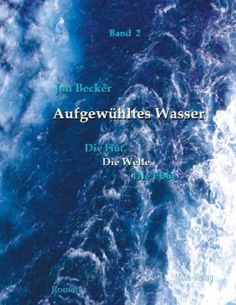 Cover: 9783937885810 | Aufgewühltes Wasser | Band 2: Die Welle | Jan Becker | Taschenbuch