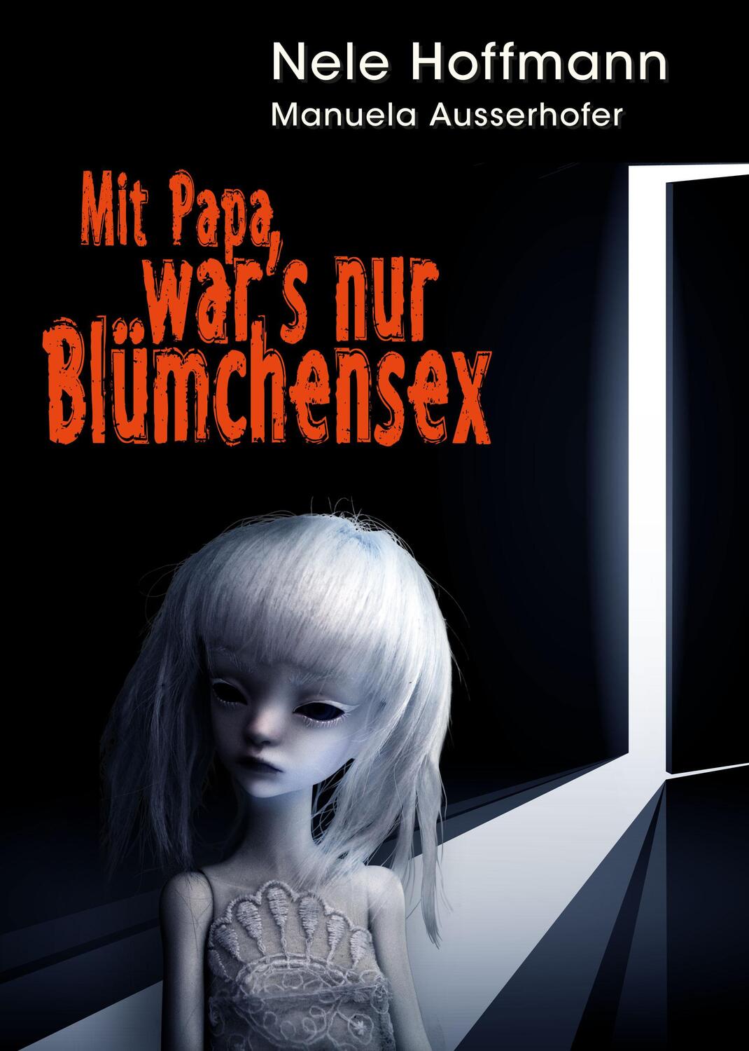 Cover: 9783944154268 | Mit Papa war's nur Blümchensex | Nele Hoffmann (u. a.) | Taschenbuch