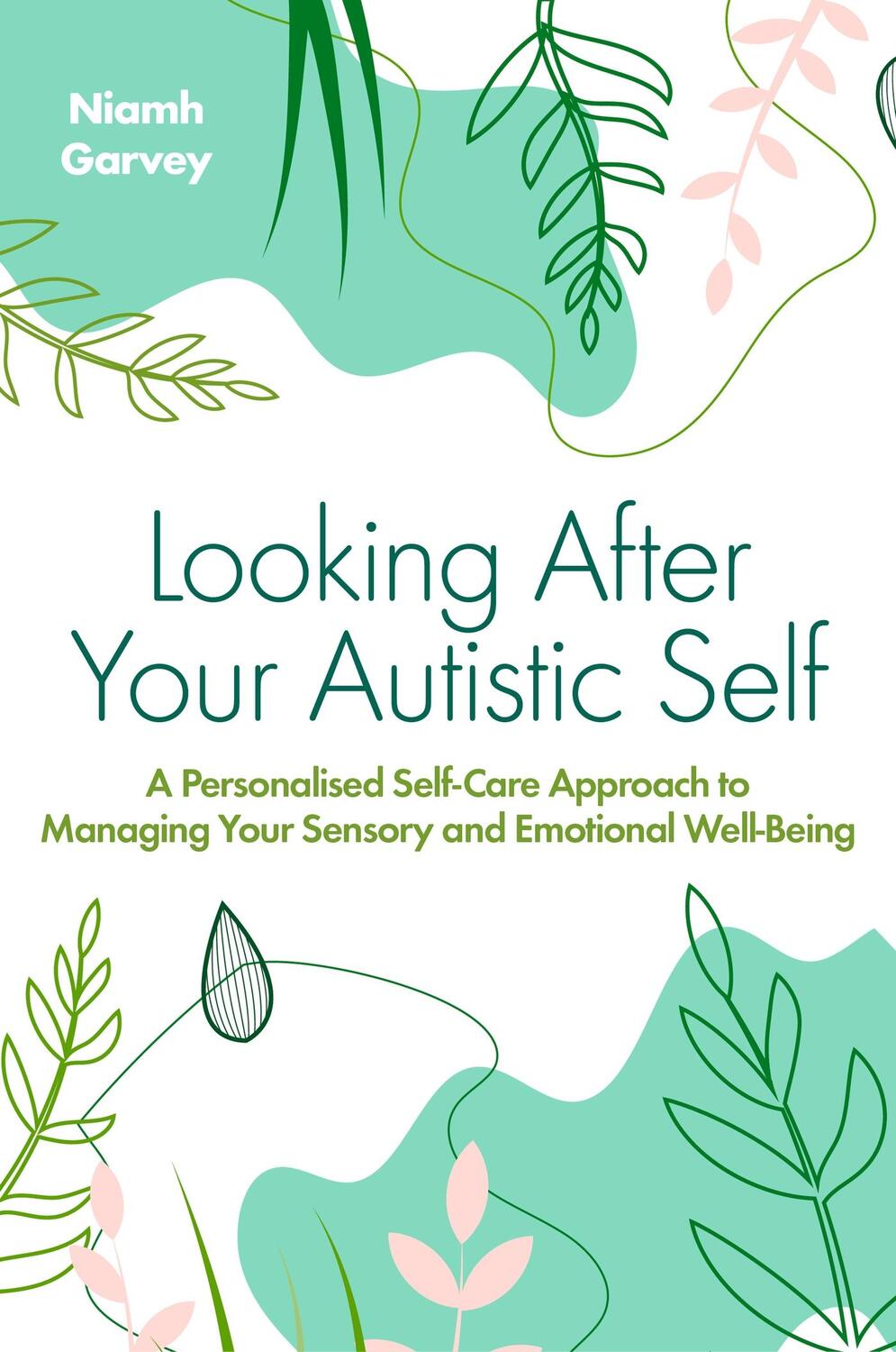 Cover: 9781839975608 | Looking After Your Autistic Self | Niamh Garvey | Taschenbuch | 2023